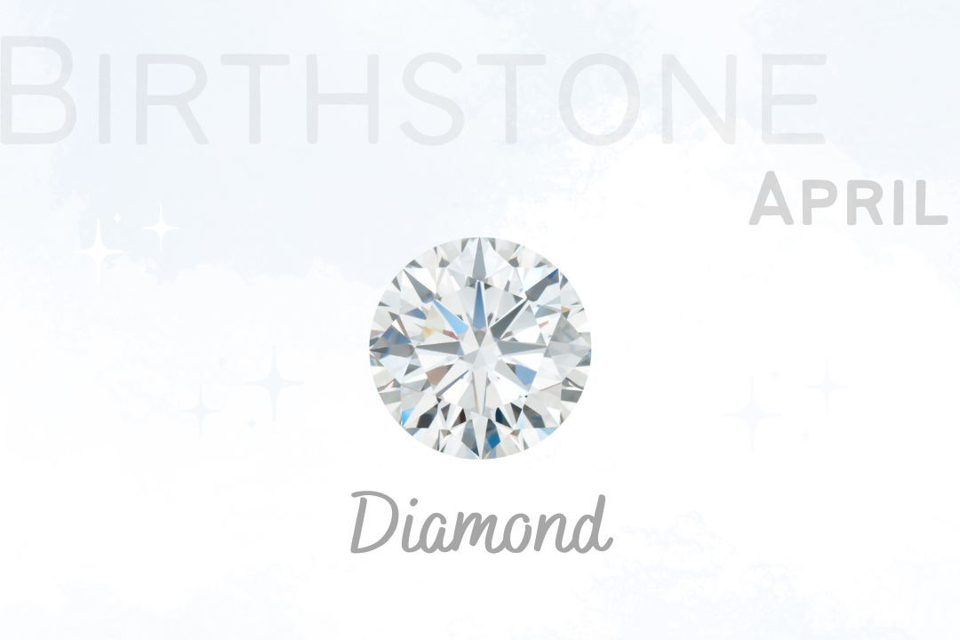 四月誕生石-- 象徵永恒愛情的鑽石 Birthstone of April - Diamond