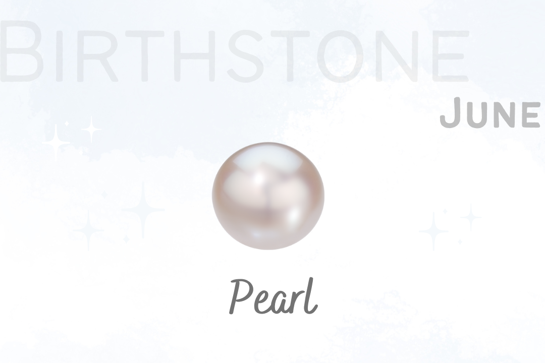 六月誕生石--優雅的代名詞 珍珠 Birthstone of June - Pearl